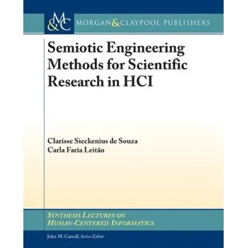 Technika Semiotic Engineering Methods for Scientific Research in HCI - De Souza, Clarisse Sieckenius; Faria Leitao, Carla