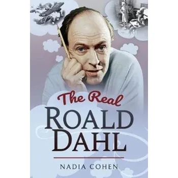 Literární biografie The Real Roald Dahl - Cohen, Nadia