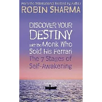 Discover Your Destiny with The Monk Who Sold His Ferrari - Robin S. Sharma