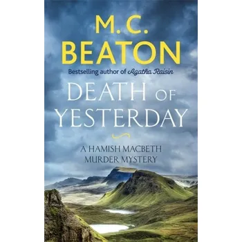 Beletrie pro dospělé Death of Yesterday - M. C. Beaton [EN] (2019, Brožovaná / brožovaná, Little, Brown Book Group)