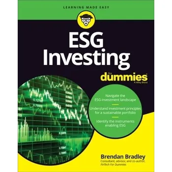 ESG Investing For Dummies - O'Hanlon, Steven; Chishti, Susanne; Bradley, Brendan; Jockle, James; Patrick, Dawn
