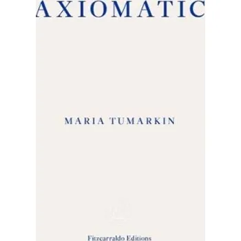 Axiomatic - Tumarkin, Maria