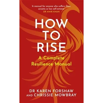 How to Rise - Mowbray, Chrissie; Forshaw, Dr Karen