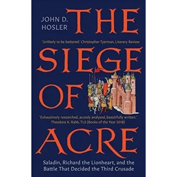 The Siege of Acre, 1189-1191 - Hosler, John D. [EN] (2020, Brožovaná, Yale University Press)