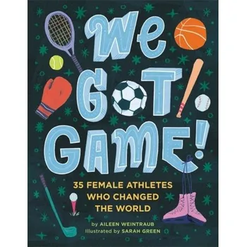 Literární biografie We Got Game! - Weintraub, Aileen
