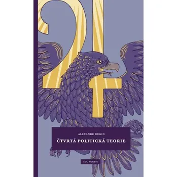 Čtvrtá politická teorie - Alexandr Dugin (2020, pevná)