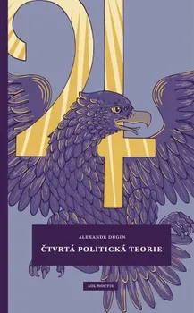 Čtvrtá politická teorie - Alexandr Dugin (2020, pevná)