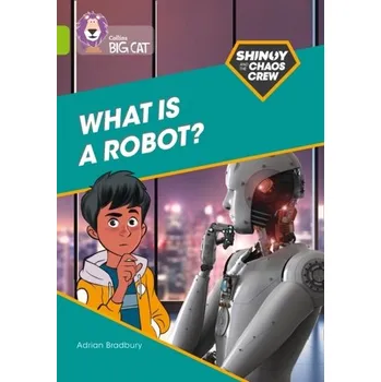 Anglický jazyk Shinoy and the Chaos Crew: What is a robot? - Bradbury, Adrian