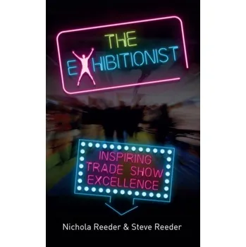 The Exhibitionist - Reeder, Nichola J; Reeder, Steve