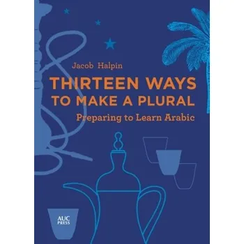Thirteen Ways to Make a Plural - Halpin, Jacob