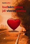 Buď sám sebou – jdi vlastní cestou -…