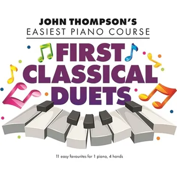 John Thompsons First Classical Duets - velmi jednoduch klasick duety pro hre na klavr 1416114