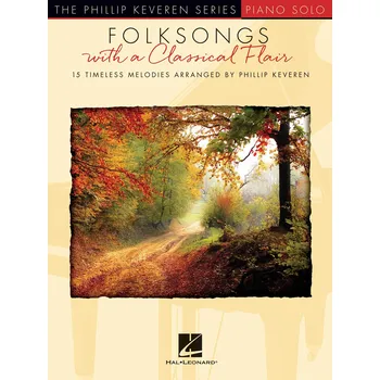 Folksongs With A Classical Flair - 15 Timeless Melodies Arranged by Phillip Keveren Piano Solo 988326