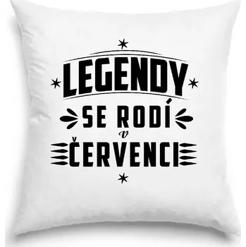 Dekorativní polštářek Polštář - Legendy se rodí v červenci