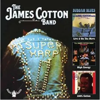 Zahraniční hudba 3CD The James Cotton Band: Live And On The Move / High Energy / 100% Cotton 2018 3CD