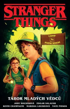 Stranger Things: Tábor mladých vědců - Jody Houserová a kol. (2022, brožovaná)