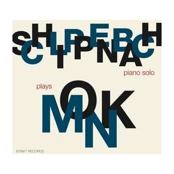 Zahraniční hudba CD Alexander von Schlippenbach: Schlippenbach Plays Monk 2017 Piano Solo