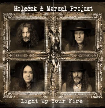 Česká hudba Light Up Your Fire - Holeček & Marcel Project