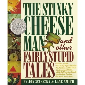 The Stinky Cheese Man - Scieszka, Jon