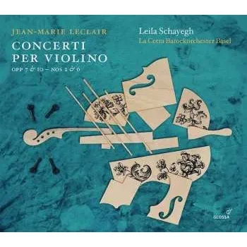 Zahraniční hudba CD Leila Schayegh: Concerti Per Violino (Op. 7 &10 – Nos 2 & 6) 2019