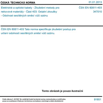 ČSN EN 60811-403 - Elektrické a optické kabely - Zkušební metody pro nekovové materiály - Část 403: Ostatní zkoušky - Odolnost sesítěných směsí vůči ozónu - Tisk