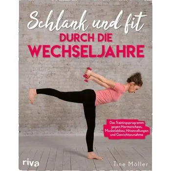 Schlank und fit durch die Wechseljahre - Möller, Christine