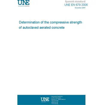 Cizojazyčná kniha UNE EN 679:2006 Determination of the compressive strength of autoclaved aerated concrete Španělsky PDF
