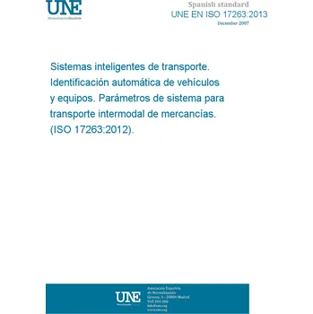 UNE EN ISO 17263:2013 Intelligent transport systems. Automatic vehicle and equipment identification. Intermodal goods transport system parameters (ISO 17263:2012) Španělsky Tisk