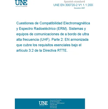 Umění UNE EN 300720-2 V1.1.1:2003 Electromagnetic compatibility and Radio Spectrum Matters (ERM); Ultra-High Frecuency (UHF) on-board communications systems and equipment; Part 2: Harmonized EN under article 3.2 of the R&TTE Directive. Španělsky PDF