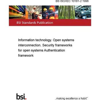 Technika BS ISO/IEC 10181-2:1996 Information technology. Open systems interconnection. Security frameworks for open systems Authentication framework Anglicky PDF