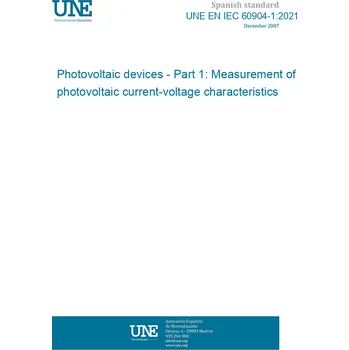 UNE EN IEC 60904-1:2021 Photovoltaic devices - Part 1: Measurement of photovoltaic current-voltage characteristics Španělsky Tisk