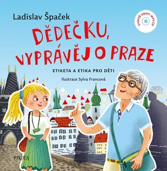 Dědečku, vyprávěj o Praze  - Ladislav Špaček (2022, pevná)