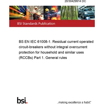 20/30429914 DC BS EN IEC 61008-1. Residual current operated circuit-breakers without integral overcurrent protection for household and similar uses (RCCBs) Part 1. General rules Anglicky Tisk
