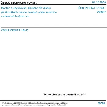 ČSN P CEN/TS 15447 - Montáž a upevňování zkušebních vzorků při zkouškách reakce na oheň podle směrnice o stavebních výrobcích - Tisk
