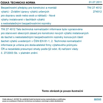 TNI 27 4012 - Bezpečnostní předpisy pro konstrukci a montáž výtahů - Zvláštní úpravy výtahů určených pro dopravu osob nebo osob a nákladů - Nové výtahy instalované v šachtách výtahů s nedostatečnými bezpečnostními rozměry krajních poloh - Tisk