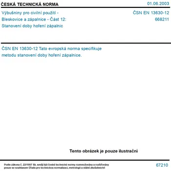 ČSN EN 13630-12 - Výbušniny pro civilní použití - Bleskovice a zápalnice - Část 12: Stanovení doby hoření zápalnic - Tisk