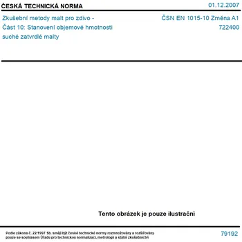 ČSN EN 1015-10 Změna A1 - Zkušební metody malt pro zdivo - Část 10: Stanovení objemové hmotnosti suché zatvrdlé malty - Tisk
