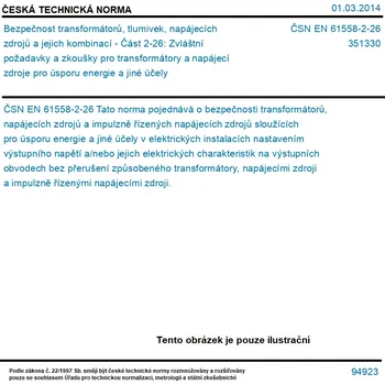 ČSN EN 61558-2-26 - Bezpečnost transformátorů, tlumivek, napájecích zdrojů a jejich kombinací - Část 2-26: Zvláštní požadavky a zkoušky pro transformátory a napájecí zdroje pro úsporu energie a jiné účely - Tisk