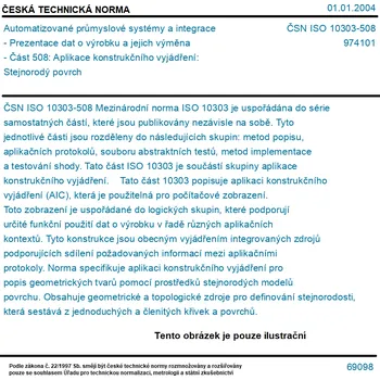ČSN ISO 10303-508 - Automatizované průmyslové systémy a integrace - Prezentace dat o výrobku a jejich výměna - Část 508: Aplikace konstrukčního vyjádření: Stejnorodý povrch - Tisk