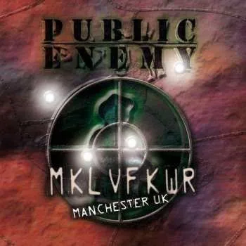 Zahraniční hudba 2CD Public Enemy: MKL VF KWR - Revolverlution Tour Manchester UK 2003 2010
