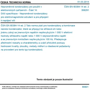ČSN EN 60384-14 ed. 2 - Neproměnné kondenzátory pro použití v elektronických zařízeních - Část 14: Dílčí specifikace - Neproměnné kondenzátory pro elektromagnetické odrušení a pro připojení k napájecí síti - Tisk