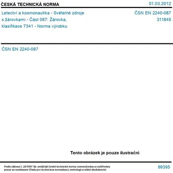 ČSN EN 2240-087 - Letectví a kosmonautika - Světelné zdroje s žárovkami - Část 087: Žárovka, klasifikace 7341 - Norma výrobku - Tisk