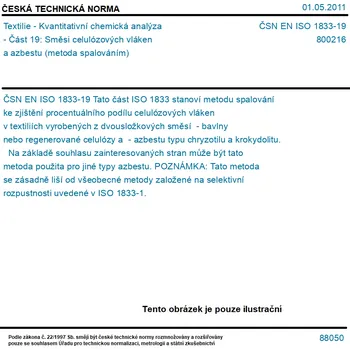ČSN EN ISO 1833-19 - Textilie - Kvantitativní chemická analýza - Část 19: Směsi celulózových vláken a azbestu (metoda spalováním) - Tisk