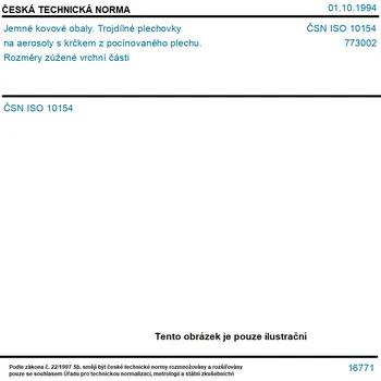 ČSN ISO 10154 - Jemné kovové obaly. Trojdílné plechovky na aerosoly s krčkem z pocínovaného plechu. Rozměry zúžené vrchní části - Tisk