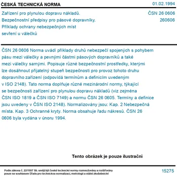 ČSN 26 0606 - Zařízení pro plynulou dopravu nákladů. Bezpečnostní předpisy pro pásové dopravníky. Příklady ochrany nebezpečných míst sevření u válečků - Tisk