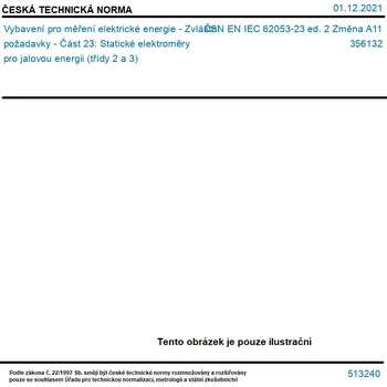 ČSN EN IEC 62053-23 ed. 2 Změna A11 - Vybavení pro měření elektrické energie - Zvláštní požadavky - Část 23: Statické elektroměry pro jalovou energii (třídy 2 a 3) - Tisk