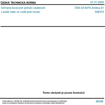 ČSN 03 8375 Změna Z1 - Ochrana kovových potrubí uložených v půdě nebo ve vodě proti korozi - Tisk