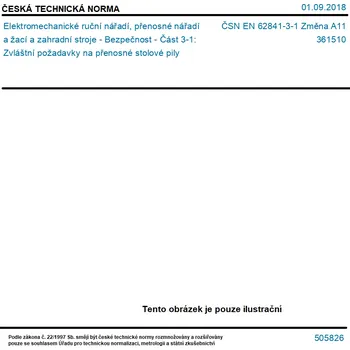 Sada nářadí ČSN EN 62841-3-1 Změna A11 - Elektromechanické ruční nářadí, přenosné nářadí a žací a zahradní stroje - Bezpečnost - Část 3-1: Zvláštní požadavky na přenosné stolové pily - Tisk