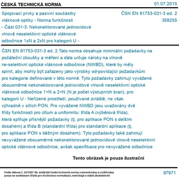 ČSN EN 61753-031-3 ed. 2 - Spojovací prvky a pasivní součástky vláknové optiky - Norma funkčnosti - Část 031-3: Nekonektorované jednovidové vlnově neselektivní optické vláknové odbočnice 1xN a 2xN pro kategorii U - Neřízené prostředí - Tisk