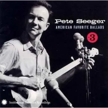 Zahraniční hudba CD Pete Seeger: American Favorite Ballads Vol. 3 2012